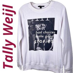 TALLY WEIJL Bad Choices Graphic Sweatshirt, Size Medium